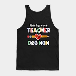 Mothers day for teacher dog , Dog Mom Teacher Tank Top